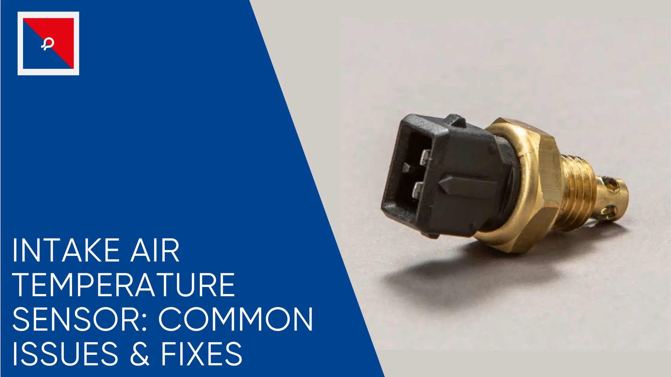 Intake Air Temperature Sensor Common issues & Fixes